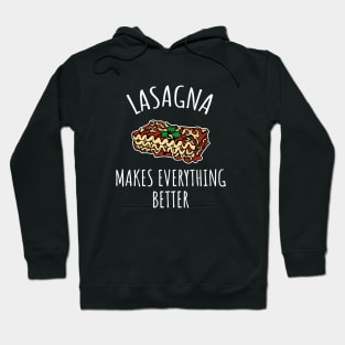 Lasagna makes everything better Hoodie